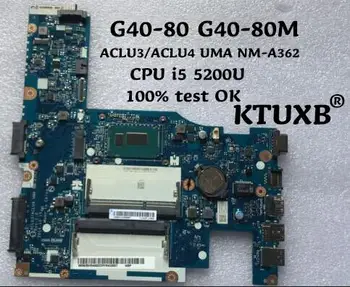 KTUXB Lenovo ACLU3/ACLU4 UMA NM-A362 plokštė Lenovo G40-80 G40-80M nešiojamojo kompiuterio pagrindinė plokštė CPU i5 5200U DDR3 bandymo darbai