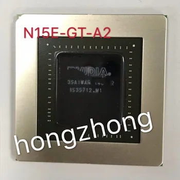 Naujas N15E-GT-A2 BGA Chipsetu