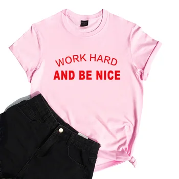 Sunkiai Dirbti Ir Būti Gražus Laiškas, Išspausdintas Negabaritinių Marškinėliai Moterims Trumpomis Rankovėmis Medvilnės Marškinėliai Femme