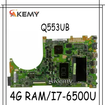 Akemy Q553UB Nešiojamojo kompiuterio motininė plokštė, Skirta Asus Q553UB Q553UB Q553UQ Q553U Q553 Bandymo originalus mainboard 4G RAM /I7-6500U CPU test ok