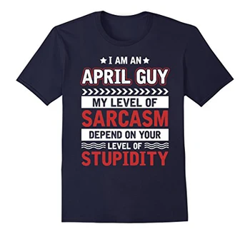 Aukštos Kokybės vyriški Mados Spausdinti Esu balandžio Vaikinas T-Shirt Mano Lygio Sarkazmas Priklauso nuo Jūsų Tee Marškinėliai