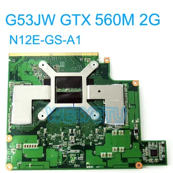 G53JW VGA valdybos GTX 560M GTX560M N12E-GS-A1 2GB DDR5 MXMIII VGA Vaizdo plokštė ASUS G73SW G73JW G53SW G53SX G53JW Grafikos kortelės