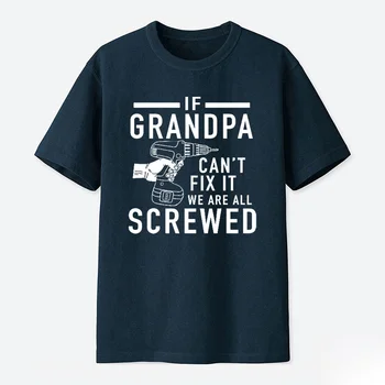 Jei Senelis negalite Taisyti, Mes Visi esame Įsukti - Shirt tėvo Diena Dovanų Senelis Dovana, Juokinga T-shirt Dovanų Senelis