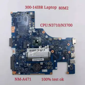 Lenovo Ideapad 300-14IBR Nešiojamojo kompiuterio pagrindinė Plokštė CPU N3710U / N3700 Skaičius NM-A471 Bandymo Gerai