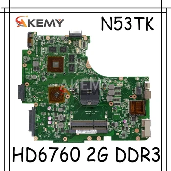 N53TK Motherbaord Už Asus N53TK N53T N53TA Nešiojamojo kompiuterio motininė Plokštė HD6760 2G DDR3 Bandymo Darbai