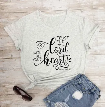 Pasitikėti Viešpačiu Wth Visa Širdimi marškinėliai moterims mados grynos medvilnės Krikščionių Biblija krikšto camisetas tumblr religijos atsitiktinis tee