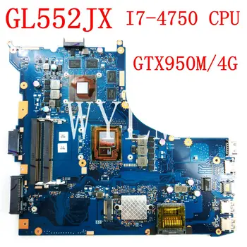 GL552JX Plokštė REV2.0 GTX950M/4G I7-4750CPU Už ASUS FX-plius ZX50J ZX50JX GL552J GL552JX Nešiojamas Mainboard Testuotas